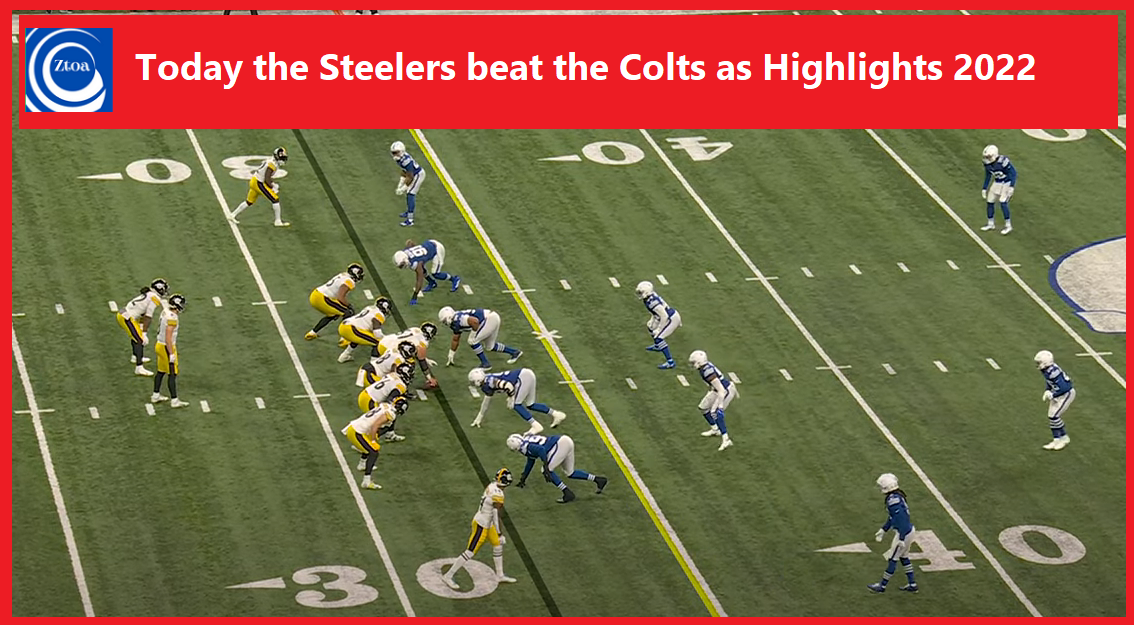 Today the Steelers beat the Colts as Highlights 2022