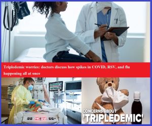 Tripledemic worries: doctors discuss how spikes in COVID, RSV, and flu happening all at once