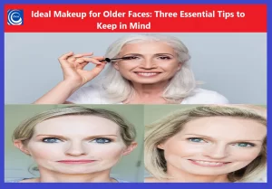 Ideal Makeup for Older Faces 3 Essential Tips